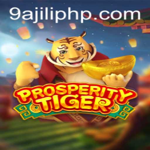 Explore the Exciting World of ProsperityTiger: A New Era in Gaming with 9AJILI.COM