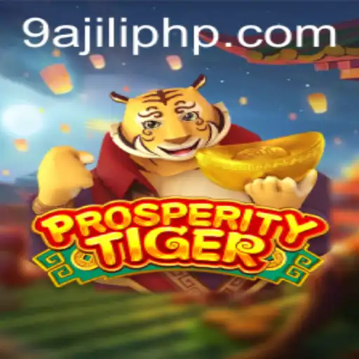 Explore the Exciting World of ProsperityTiger: A New Era in Gaming with 9AJILI.COM
